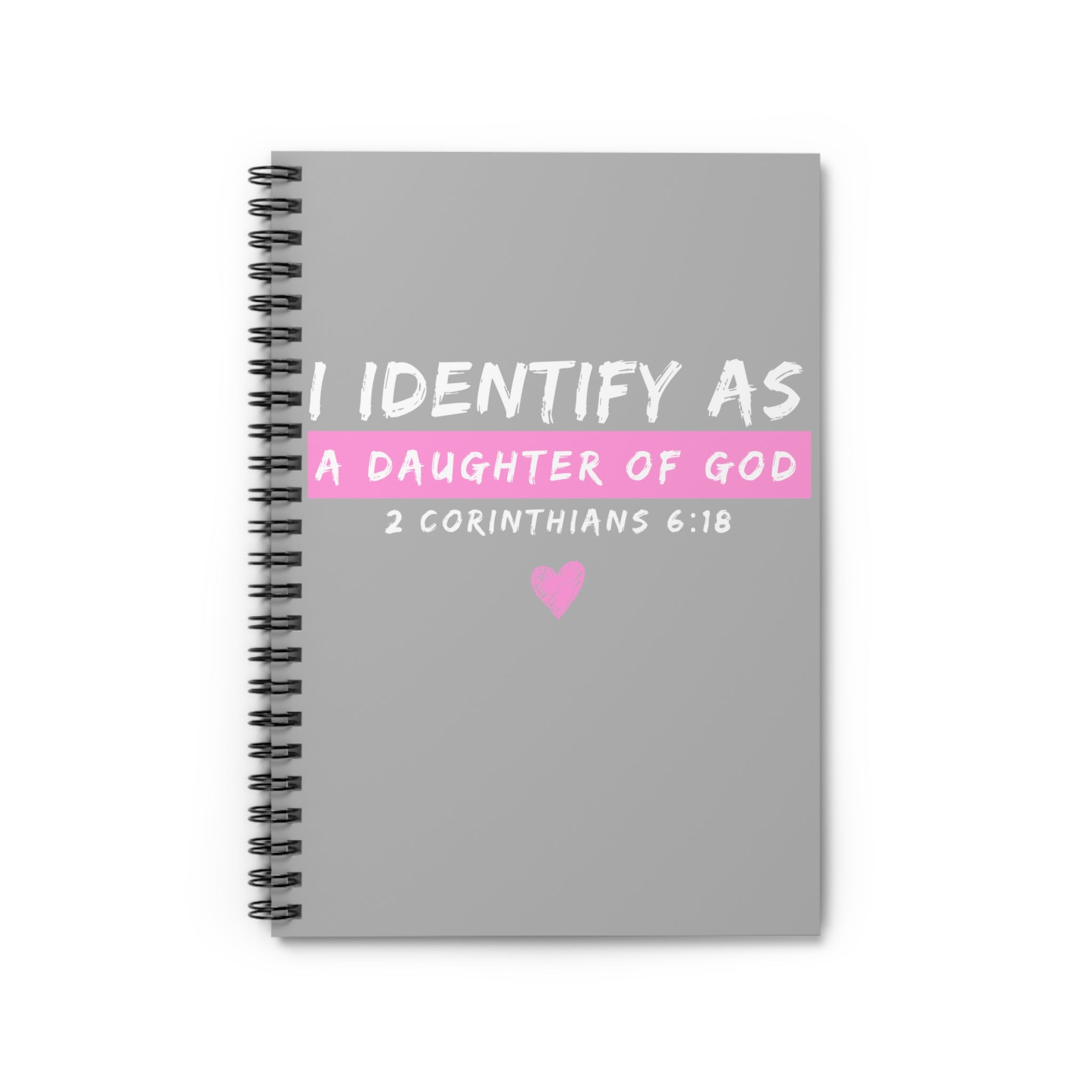 I Identify As A Daughter Of God Spiral Notebook-Grey