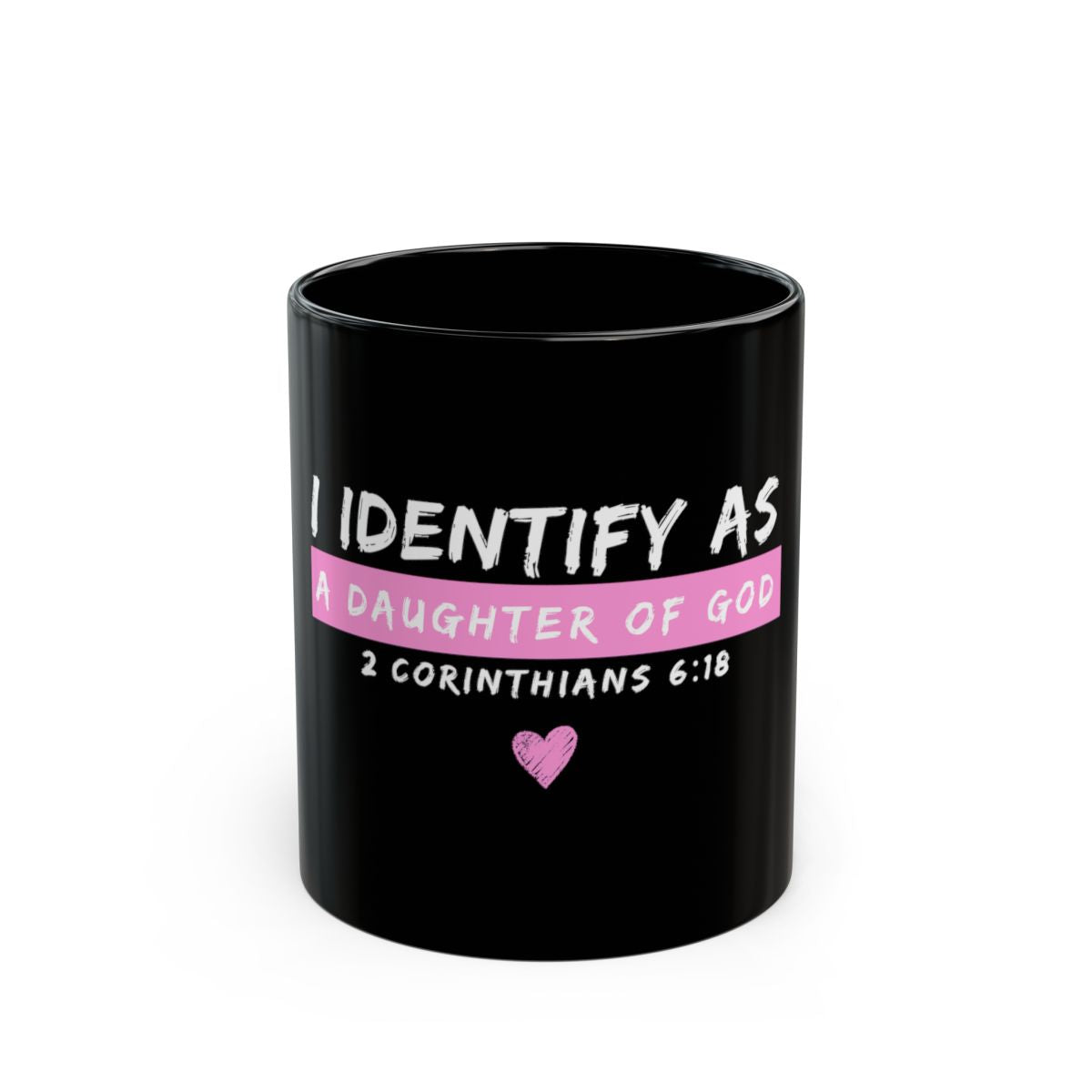 I IDENTIFY AS A DAUGHTER OF GOD- MUG